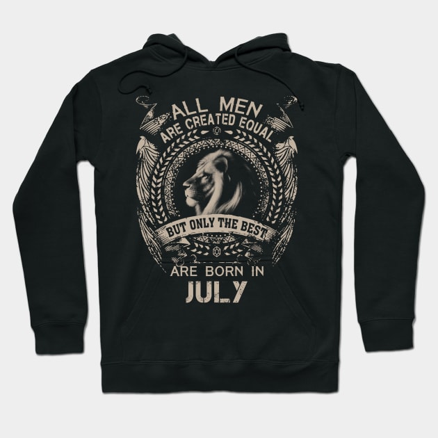 All Men Are Created Equal But Only The Best Are Born In July Hoodie by Buleskulls 